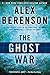 The Ghost War by Alex Berenson