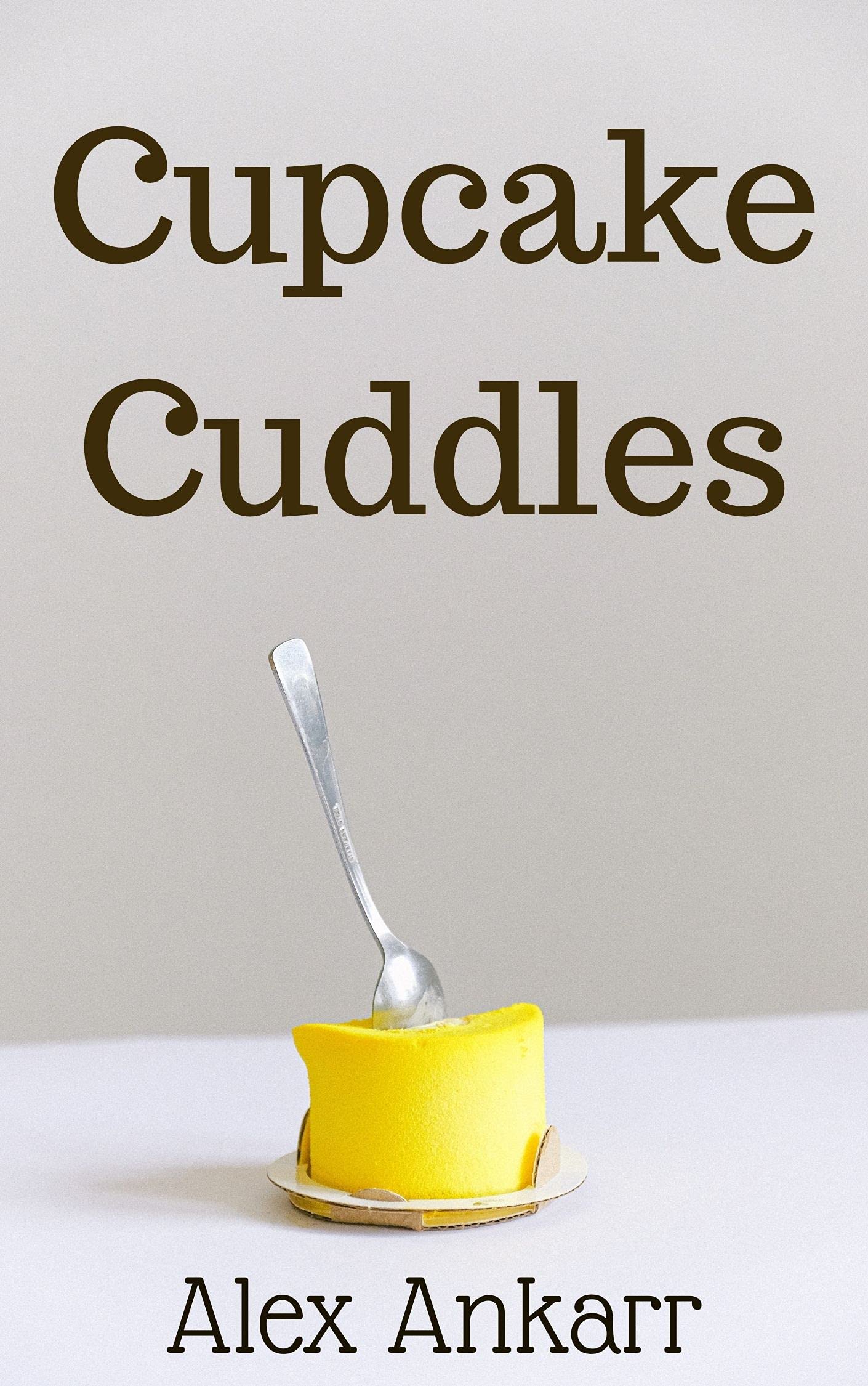 Cupcake Cuddles (Cupcake Kissin' Book 10)