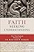 Faith Seeking Understanding by Matthew Baker