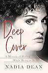 Deep Cover: A Memoir of Hiding While Dying to Be Seen Deep Cover: A Memoir of Hiding While Dying to Be Seen