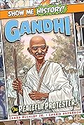 Gandhi: The Peaceful Protester!
