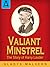 Valiant Minstrel: The Story of Harry Lauder