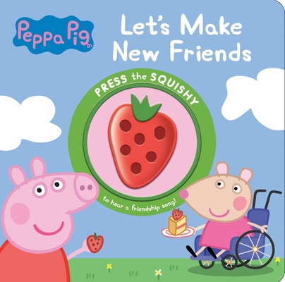 Peppa Pig - Let’s Make New Friends! Squishy Button Sound Book - Satisfying Tactile and Sensory Play - PI Kids (Board Book)