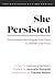 She Persisted: One Hundred ...