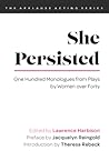 She Persisted: One Hundred Monologues from Plays by Women over Forty (Applause Acting Series)