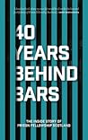 40 Years Behind Bars by Pfellowship Scotland