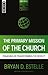 The Primary Mission of the Church: Engaging or Transforming the World? (Reformed Exegetical Doctrinal Studies series)