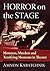 Horror on the Stage: Monsters, Murders and Terrifying Moments in Theater