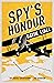Spy's Honour (The Honour Series Book 1)