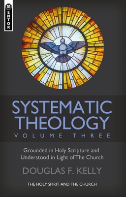 Systematic Theology, Volume 3: The Holy Spirit and the Church (Hardcover)