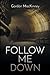 Follow Me Down