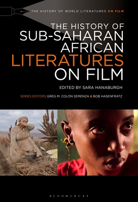 The History of Sub-Saharan African Literatures on Film (The History of World Literatures on Film)