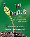Tiny Travelers: A Book About Seed Dispersal (and other cool things about plants)