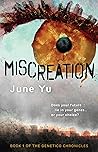 Miscreation? (Book 1 of the Genetico Chronicles)