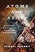 Atoms and Ashes A Global History of Nuclear Disasters by Serhii Plokhy