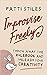 Improvise Freely: Throw away the rulebook and unleash your creativity