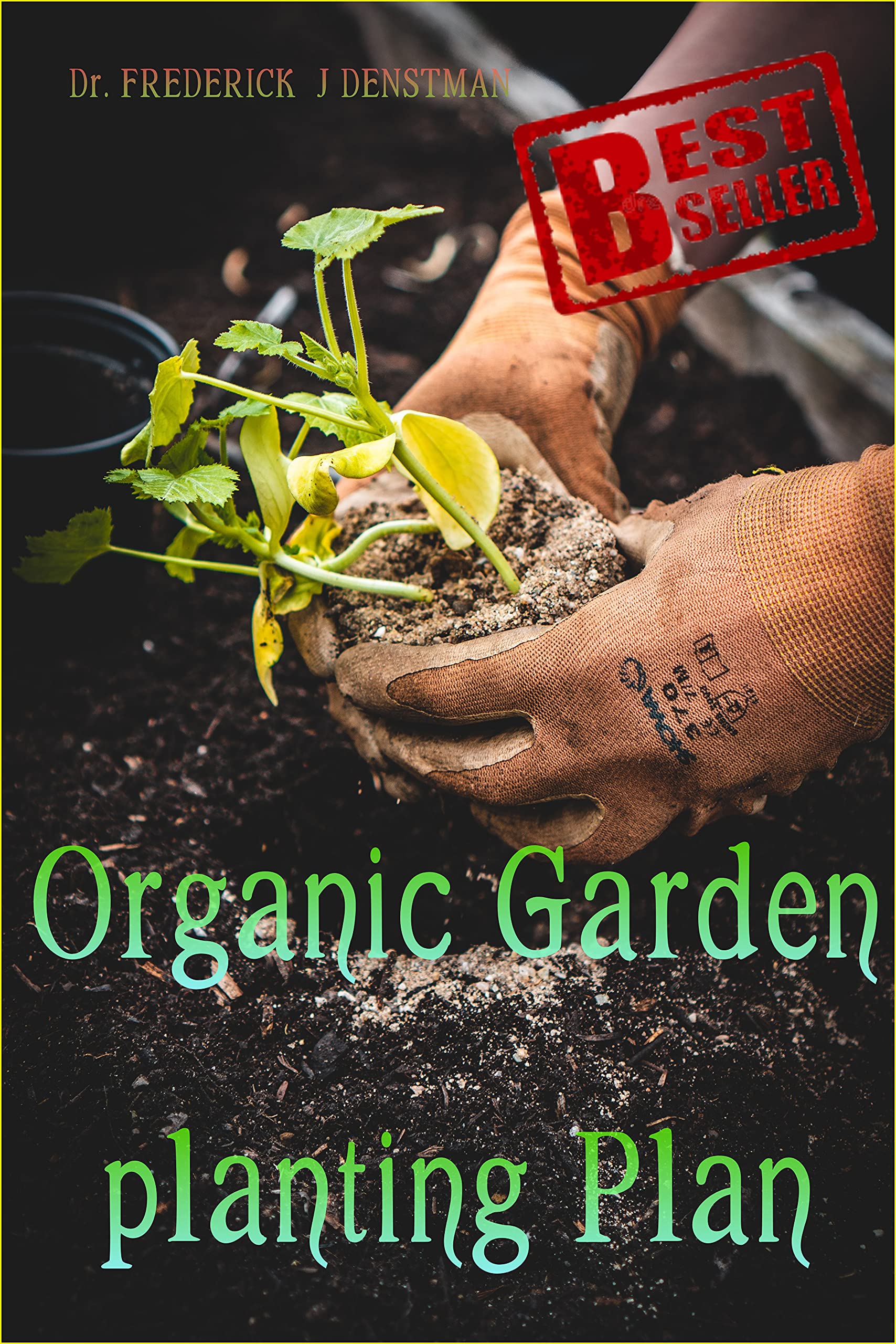 Top 201 Organic Garden planting plan (Kindle Edition)