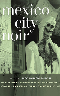 Mexico City Noir (Akashic Books: Noir)