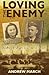Loving the Enemy by Andrew  March