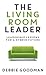 The Living Room Leader: Lea...