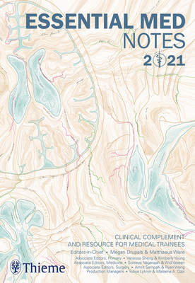 Essential Med Notes 2021: Clinical complement and resource for medical trainees