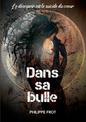 Dans sa bulle (French Edition)