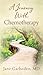 A Journey With Chemotherapy by Jane Garboden MD