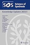 Science of Synthesis: Knowledge Updates 2021/1 (Science of Synthesis, 2021/1)