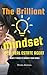 The Brilliant Mindset of a ...