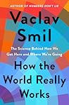 How the World Really Works by Vaclav Smil