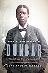 Paul Laurence Dunbar by Gene Andrew Jarrett