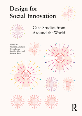 Design for Social Innovation: Case Studies from Around the World