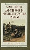 State, Society and the Poor in Nineteenth-Century England