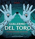 Guillermo del Toro: The Iconic Filmmaker and his Work (Iconic Filmmakers Series)