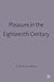 Pleasure in the Eighteenth Century by Marie Mulvey-Roberts