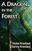 A Dragon in the Forest by Vickie Knestaut