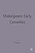 Shakespeare: Early Comedies (Casebooks Series, 72)