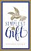 The Simplest Gift: The International Bestseller―One Hundred Transformative Stories About Finding Joy and Meaning in Life
