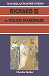 Shakespeare: Richard II (Macmillan Master Guides, 13) Shakespeare: Richard II (Macmillan Master Guides, 13)
