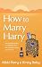 How to Marry Harry