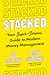 Stacked: Your Super-Serious Guide to Modern Money Management