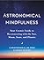 Astronomical Mindfulness: Your Cosmic Guide to Reconnecting with the Sun, Moon, Stars, and Planets – A Practical Approach to Deepening Presence Through Celestial Observation