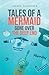 Tales of a Mermaid Gone Ove...