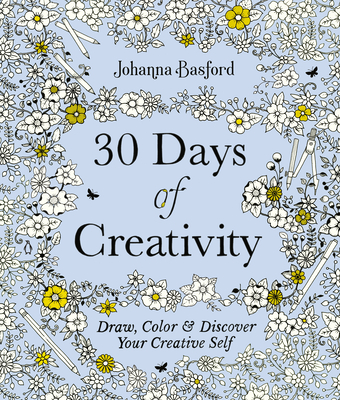 30 Days of Creativity: Draw, Color, and Discover Your Creative Self (Paperback)