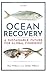 Ocean Recovery by Ray Hilborn