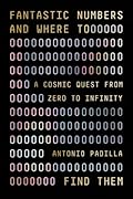 Fantastic Numbers and Where to Find Them: A Cosmic Quest from Zero to Infinity