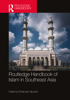 Routledge Handbook of Islam in Southeast Asia (Hardcover)
