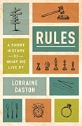 Rules: A Short History of What We Live By (The Lawrence Stone Lectures)