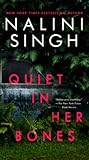 Quiet in Her Bones by Nalini Singh