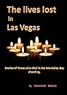 The lives lost in Las Vegas: Stories of those who died in Las Vegas's shooting.
